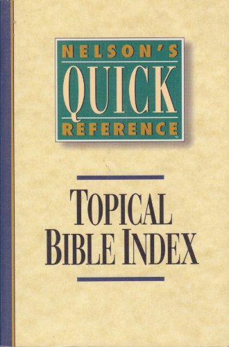 Nelson's Quick Reference Topical Bible Index
