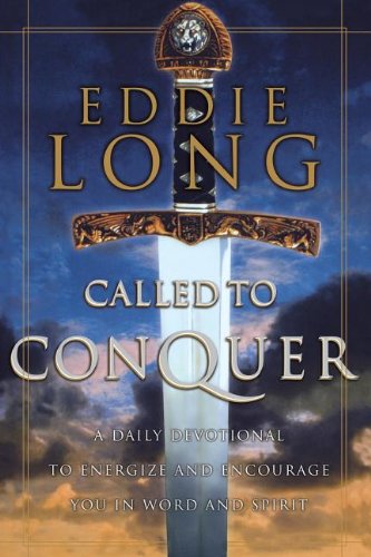 Called to Conquer: A Daily Devotional to Energize and Encourage You in Word and Spirit