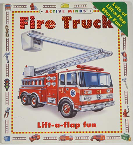 Fire truck: Lift-a-flap fun (Active minds)