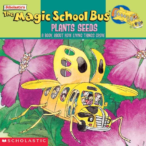 The Magic School Bus Plants Seeds: A Book About How Living Things Grow