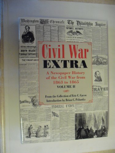 Civil War Extra: A Newspaper History of the Civil War from 1863 to 1866