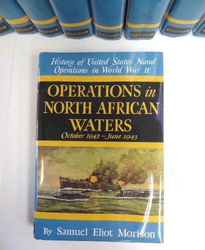 Operations in North African Waters: October 1942-June 1943 (History of United States Naval Operations in World War Ii, Volume 2)