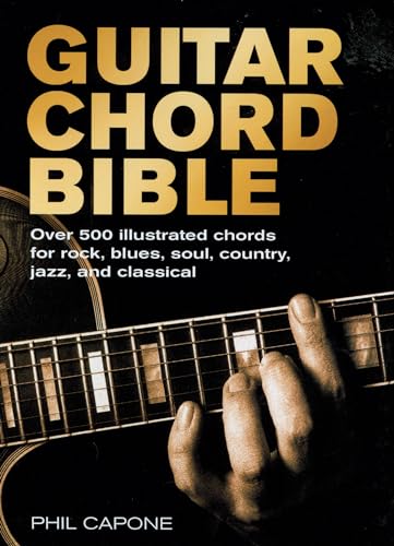 Guitar Chord Bible: Over 500 Illustrated Chords for Rock, Blues, Soul, Country, Jazz, and Classical (Volume 8) (Music Bibles, 8)