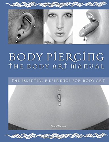 Body Piercing: The Body Art Manual