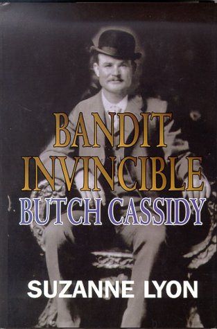 Bandit Invincible: Butch Cassidy : A Western Story (Five Star First Edition Western Series)