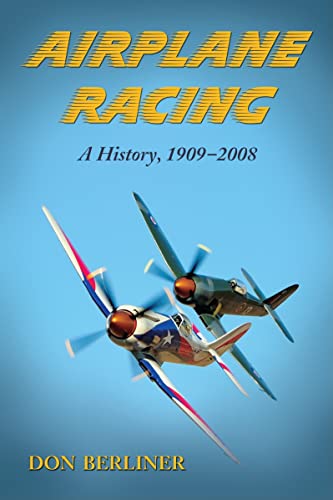 Airplane Racing: A History, 1909-2008