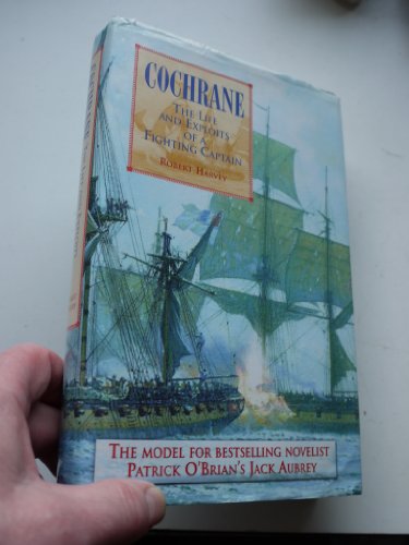 Cochrane: The Life and Exploits of a Fighting Captain