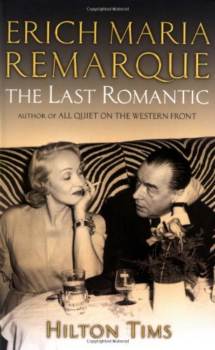 Erich Maria Remarque: The Last Romantic
