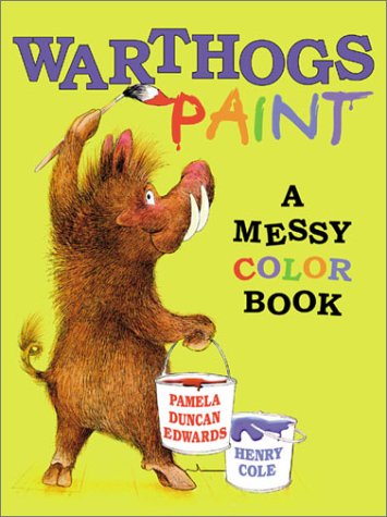 Warthogs Paint: A Messy Color Book