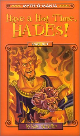 Myth-O-Mania: Have a Hot Time, Hades! - Book #1