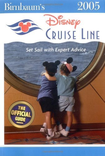 Birnbaum's Disney Cruise Line 2005: Set Sail with Expert Advice