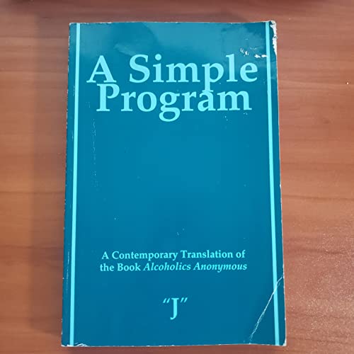 A Simple Program: A Contemporary Translation of the Book, Alcoholics Anonymous