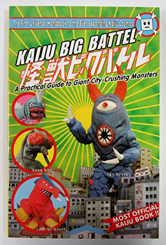 Kaiju Big Battel: A Practical Guide to Giant City-Crushing Monsters