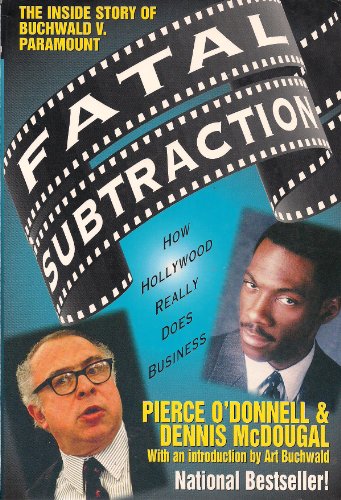 Fatal Subtraction: The Inside Story of Buchwald V. Paramount