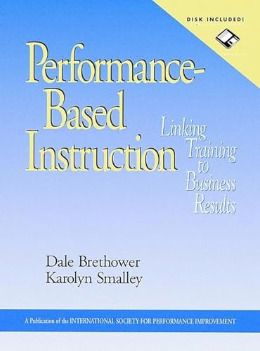 Performance-Based Instruction, includes a Microsoft Word diskette: Linking Training to Business Results