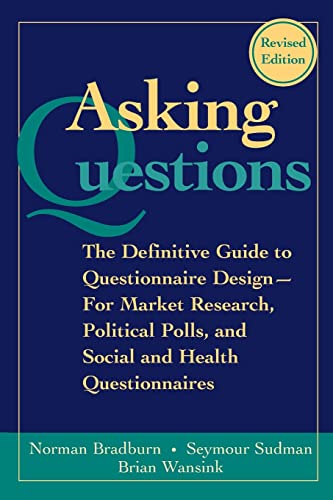 Asking Questions: The Definitive Guide to Questionnaire Design -- For Market Research, Political Polls, and Social and Health Questionnaires (Research Methods for the Social Sciences)