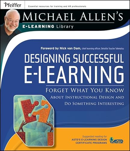 Designing Successful e-Learning (Michael Allen's E-learning Library)