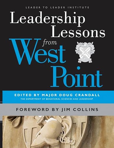 Leadership Lessons from West Point (J-B Leader to Leader Institute/PF Drucker Foundation)