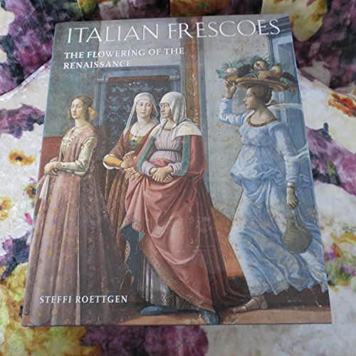 Italian Frescoes: The Flowering of the Renaissance 1470-1510