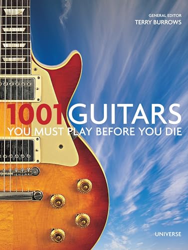 1001 Guitars You Must Play Before You Die