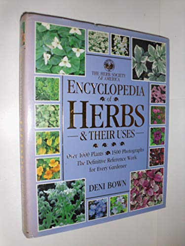 Encyclopedia of Herbs and Their Uses The Definitive Guide to the Identification, Cultivation and Uses of 1,000 Herbs