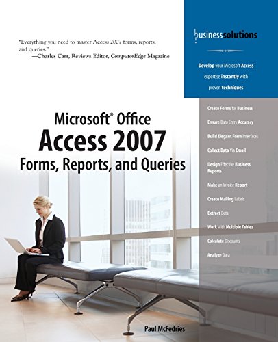 Microsoft Office Access 2007 Forms, Reports, and Queries (Business Solutions)
