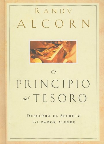 El Principio Del Tesoro: Descubra El Secreto Del Dador Alegre (Spanish Edition)