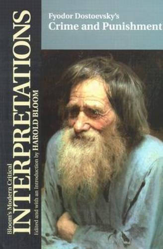 Fyodor Dostoevsky's Crime and Punishment (Bloom's Modern Critical Interpretations)