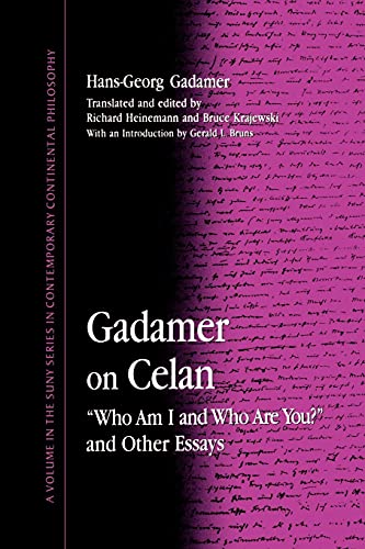 Gadamer on Celan: "Who Am I and Who Are You?" and Other Essays (Contemporary Contin Philosophy)