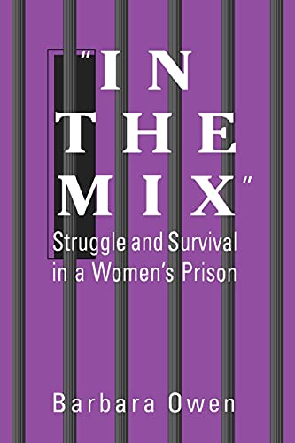 In the Mix: Struggle and Survival in a Women's Prison (Suny Series in Women, Crime and Criminology)