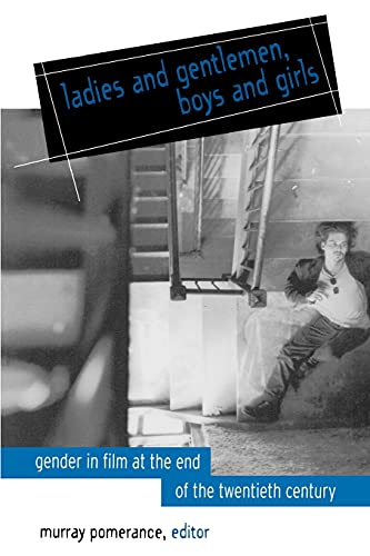 Ladies and Gentlemen, Boys and Girls: Gender in Film at the End of the Twentieth Century (Cultural Studies Cinema (Dis))