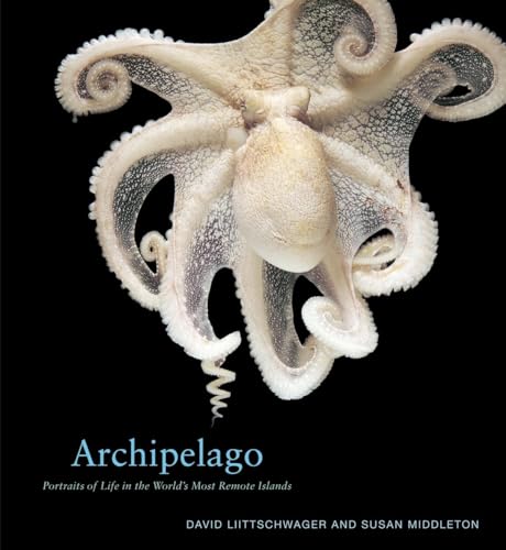 Archipelago: Portraits of Life in the World's Most Remote Island Sanctuary