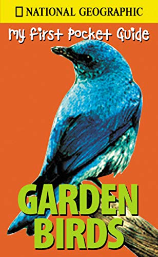 National Geographic My First Pocket Guide Garden Birds (National Geographic My First Pocket Guides)