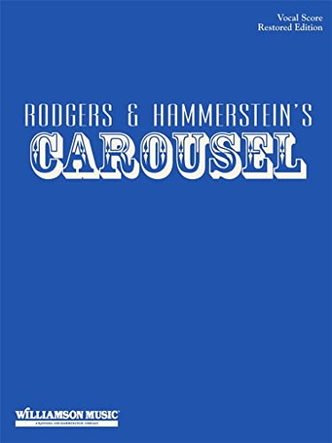 Carousel - Vocal Score Revised Edition | Complete Broadway Musical Piano Vocal Sheet Music Book | Professional Vocal Score for Theatre Students Rehearsals Performances and Study