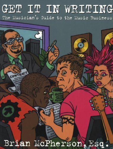 Get It In Writing: The Musician's Guide to the Music Business