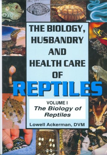 Biology of Reptiles Vol. 1 (Biology Husbandry and Health Care of Reptiles)
