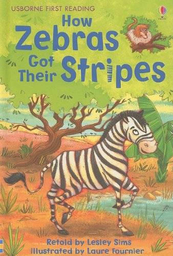 How Zebras Got Their Stripes (Usborne First Reading: Level 2)