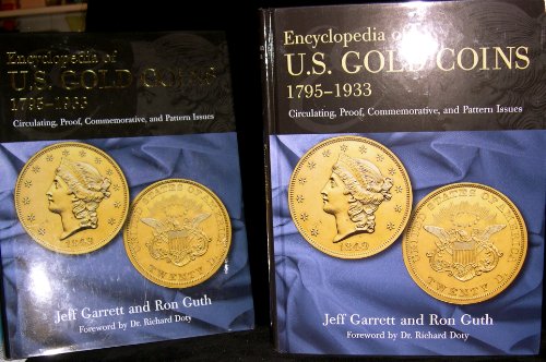 Encyclopedia of U.S. Gold Coins: 1795 - 1933, Circulating, Proof, Commemorative, and Pattern Issues