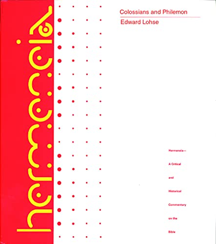 Colossians and Philemon: A Commentary on the Epistles to the Colossians and to Philemon (Hermeneia)