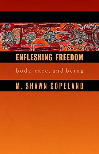 Enfleshing Freedom: Body, Race, and Being (Innovations, African American Religious Thought)