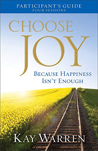 Choose Joy Participant's Guide: Because Happiness Isn't Enough (A Four-Session Study)