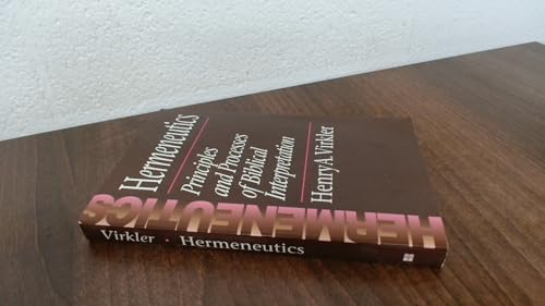 Hermeneutics: Principles and Processes of Biblical Interpretation