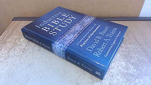 Inductive Bible Study: A Comprehensive Guide to the Practice of Hermeneutics
