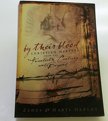 By Their Blood,: Christian Martyrs from the Twentieth Century and Beyond