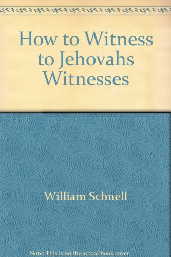 How to Witness to Jehovah's Witnesses