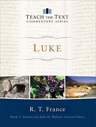 Luke (Teach the Text Commentary Series)