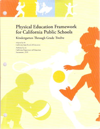 Physical Education Framework for California Public Schools, Kindergarten Through Grade Twelve
