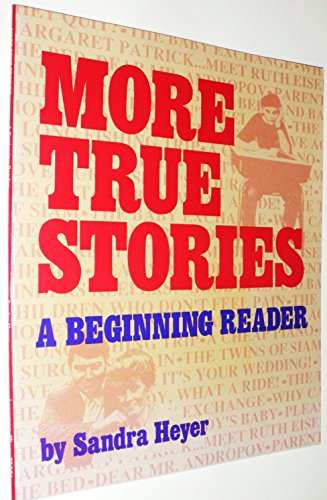 More True Stories: A Beginning Reader