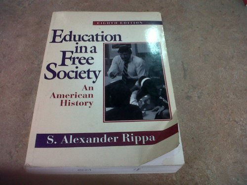 Education in a Free Society: An American History (8th Edition)