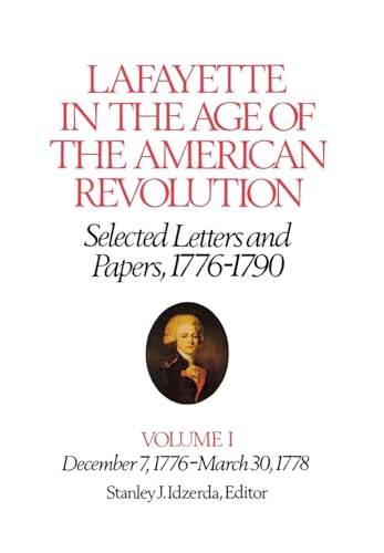 Lafayette in the Age of the American Revolution―Selected Letters and Papers, 1776–1790: December 7, 1776–March 30, 1778